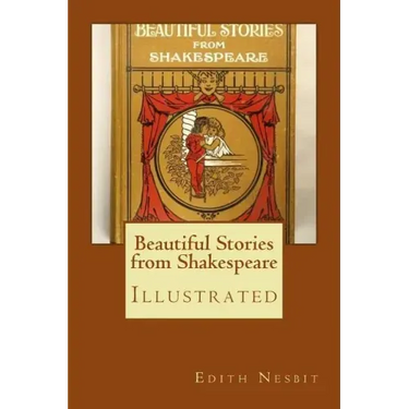 Beautiful Stories from Shakespeare: Illustrated