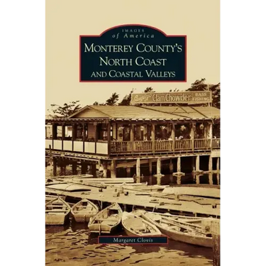 Monterey County's North Coast and Coastal Valleys