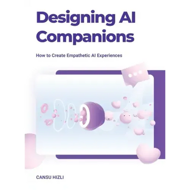Designing Ai Companions: Designing Ai Companions