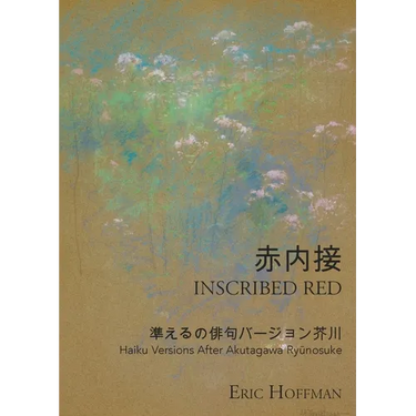 Inscribed Red: Haiku Versions After Akutagawa Ryūnosuke