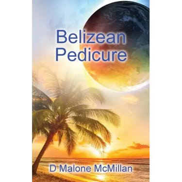 Belizean Pedicure: An Ezekiel Novel
