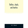 Shelters, shacks, and shanties