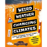 Weird Weather and Changing Climates: What's Happening to Our Planet and How Can You Help?