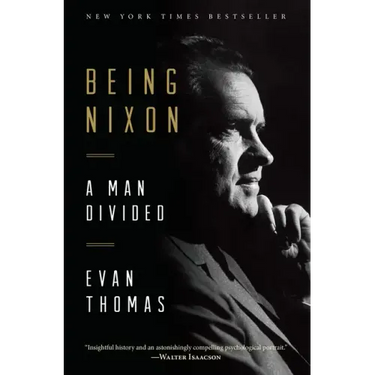 Being Nixon: A Man Divided