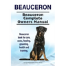 Beauceron . Beauceron Complete Owners Manual. Beauceron book for care, costs, feeding, grooming, health and training.