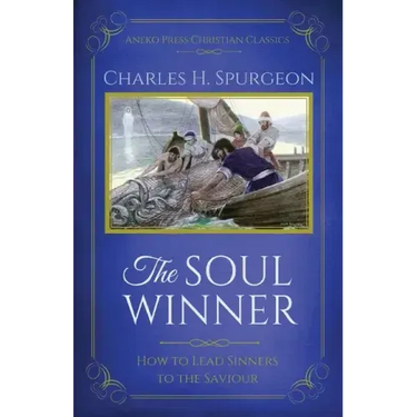 The Soul Winner: How to Lead Sinners to the Saviour (Updated Edition)