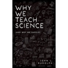 Why We Teach Science: (And Why We Should)