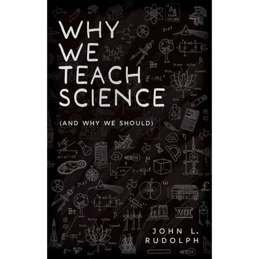 Why We Teach Science: (And Why We Should)