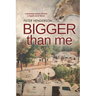 Bigger than ME