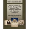 City of Chicago V. Yumich (George) U.S. Supreme Court Transcript of Record with Supporting Pleadings