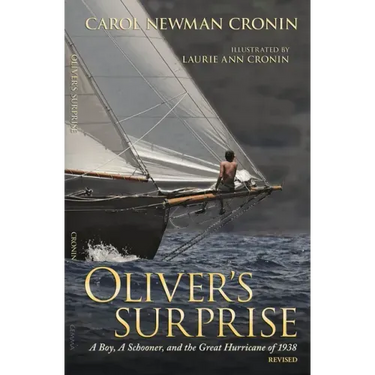 Oliver's Surprise: A Boy, A Schooner, and the Great Hurricane of 1938, revised