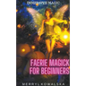 Faerie Magick for Beginners