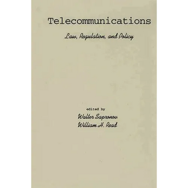Telecommunications: Law, Regulation, and Policy