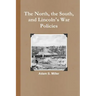 The North, the South, and Lincoln's War Policies