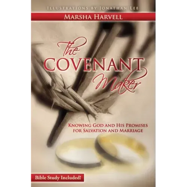 The Covenant Maker: Knowing God and His Promises for Salvation and Marriage (Bible Study Included)