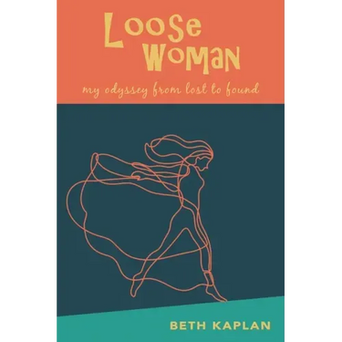 Loose Woman: my odyssey from lost to found