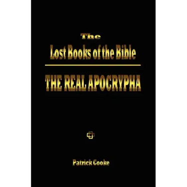 The Lost Books of the Bible: The Real Apocrypha