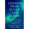 Lessons From Elijah and Elisha