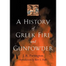 A History of Greek Fire and Gunpowder