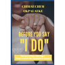 Before you Say "I DO": The Fact - Critics - Red Flags - Things to Watch Out - Questions & Answers