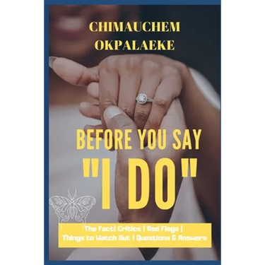 Before you Say "I DO": The Fact - Critics - Red Flags - Things to Watch Out - Questions & Answers