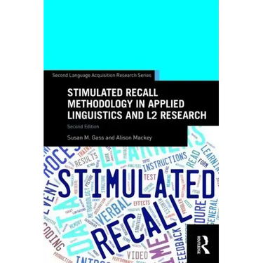 Stimulated Recall Methodology in Applied Linguistics and L2 Research