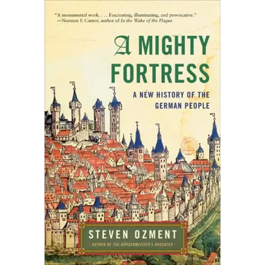 A Mighty Fortress: A New History of the German People