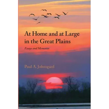 At Home and at Large in the Great Plains: Essays and Memories