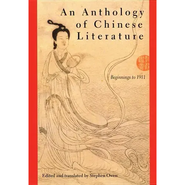 An Anthology of Chinese Literature: Beginnings to 1911