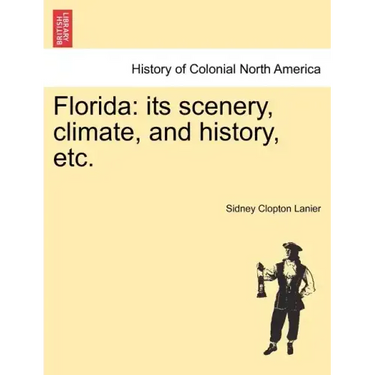 Florida: Its Scenery, Climate, and History, Etc.