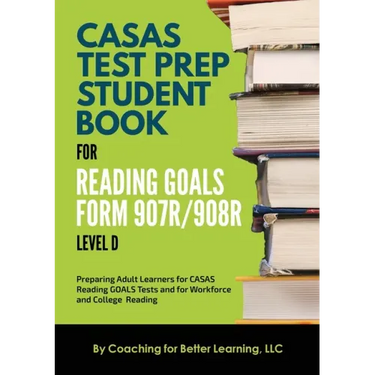 CASAS Test Prep Student Book for Reading Goals Forms 907R/908 Level D