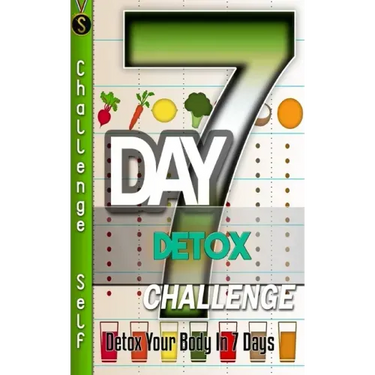 7-Day Detox Challenge: Detox Your Body in 7 Days