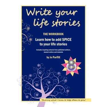 Write Your Life Stories: Learn How to Add Spice to Your Life Stories