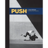 Push: J. Grant Brittain - '80s Skateboarding Photography