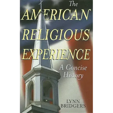 The American Religious Experience: A Concise History