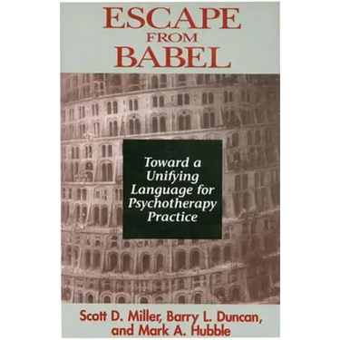 Escape from Babel: Toward a Unifying Language for Psychotherapy Practice