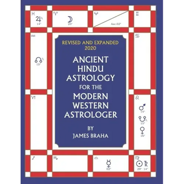 Ancient Hindu Astrology: For The Modern Western Astrologer: Revised And Expanded 2020 Edition