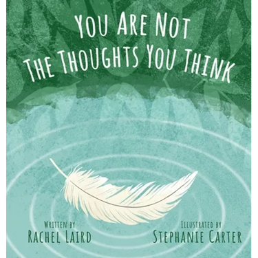 You Are Not the Thoughts You Think