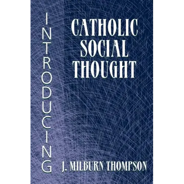 Introducing Catholic Social Thought