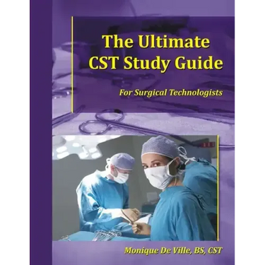 The Ultimate CST Study Guide for Surgical Technologists