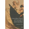 Critical Race Theory and Copyright in American Dance: Whiteness as Status Property