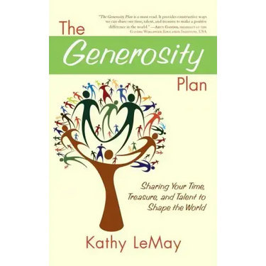 Generosity Plan: Sharing Your Time, Treasure, and Talent to Shape the World