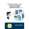 Confessions of a Freelance Translator: Secrets to Success