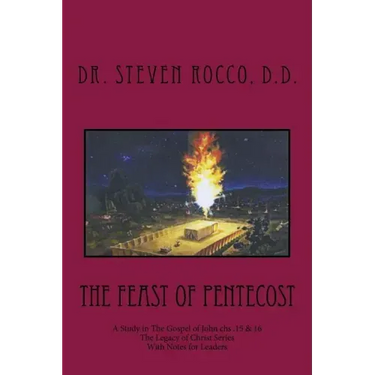 The Feast of Pentecost: A Study in The Gospel of John chs .15 & 16