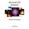 8th Grade CST Science Practice Workbook