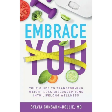 Embrace You: Your Guide to Transforming Weight Loss Misconceptions into Lifelong Wellness