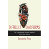 Difficult Diasporas: The Transnational Feminist Aesthetic of the Black Atlantic