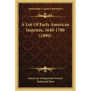A List Of Early American Imprints, 1640-1700 (1896)