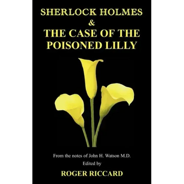 Sherlock Holmes and the Case of the Poisoned Lilly