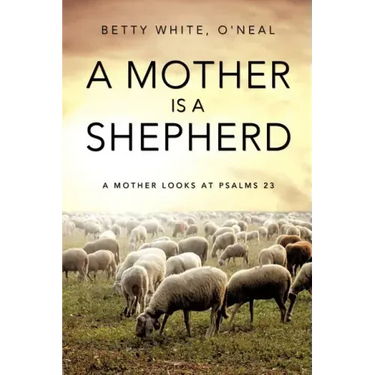 A Mother Is a Shepherd